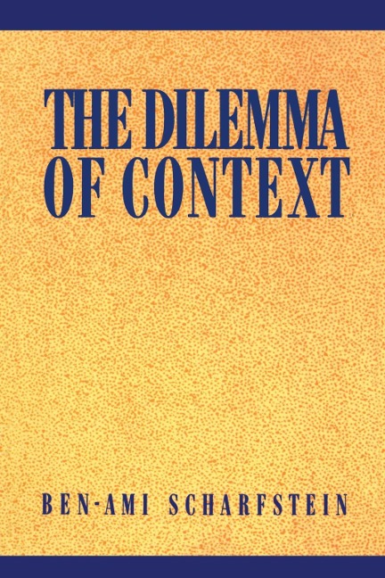 The Dilemma of Context - Ben-Ami Scharfstein