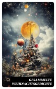 Cover-Bild zum Titel 'Gesammelte Weihnachtsgedichte' von 'Johann Wolfgang von Goethe, Joachim Ringelnatz, Heinrich Seidel, Kurt Tucholsky, Anna Ritter'