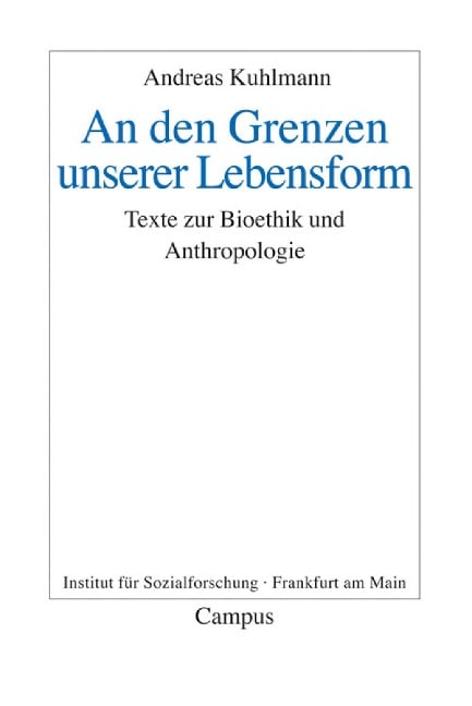 An den Grenzen unserer Lebensform - Andreas Kuhlmann