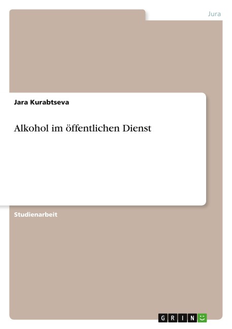 Alkohol im öffentlichen Dienst - Jara Kurabtseva