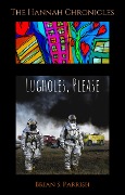Lugholes, Please: The Hannah Chronicles - Brian S. Parrish