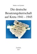 Cover-Bild zum Titel 'Die deutsche Besatzungsherrschaft auf Kreta 1941-1945' von 'Marlen von Xylander'