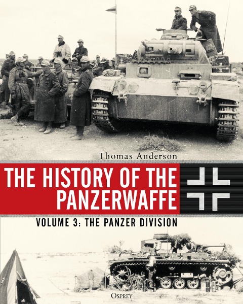 The History of the Panzerwaffe - Thomas Anderson