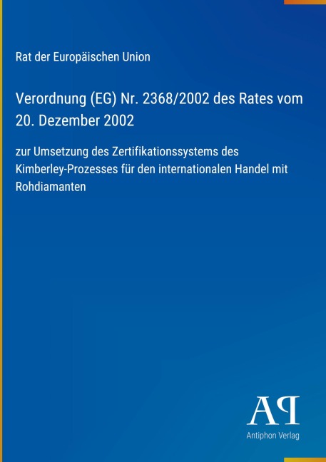 Verordnung (EG) Nr. 2368/2002 des Rates vom 20. Dezember 2002 - Rat der Europäischen Union