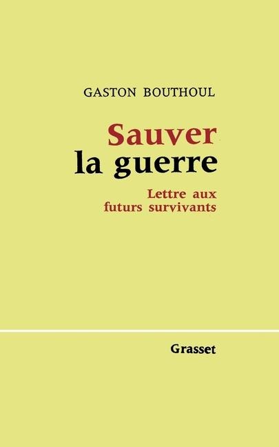 Sauver la guerre - Gaston Bouthoul