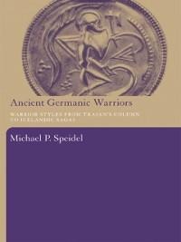 Ancient Germanic Warriors - Michael P. Speidel