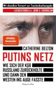 Cover-Bild zum Titel 'Putins Netz. Wie sich der KGB Russland zurückholte und dann den Westen ins Auge fasste - AKTUALISIERTE TASCHENBUCHAUSGABE' von 'Catherine Belton'