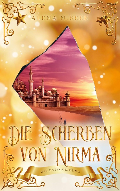 Die Scherben von Nirma - Die Entscheidung - Alena N. Beek