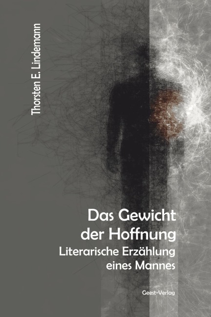 Das Gewicht der Hoffnung - Thorsten E. Lindemann
