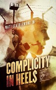 Cover-Bild zum Titel 'Complicity in Heels: A Money Launderers' Tale (The Nikki Frank Collection, #1)' von 'Matt Leatherwood Jr'