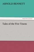 Tales of the Five Towns - Arnold Bennett