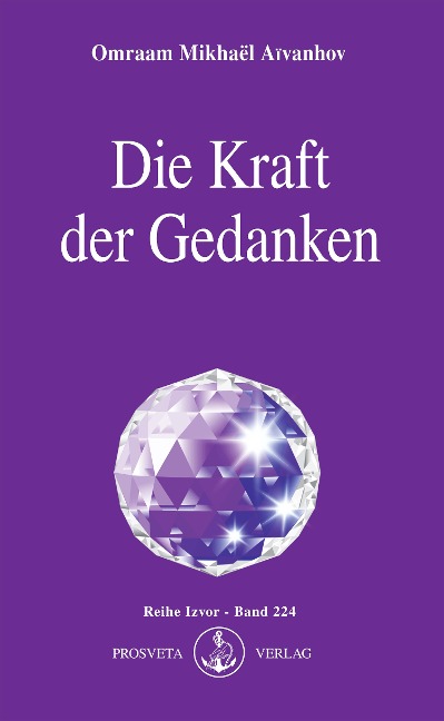 Die Kraft der Gedanken - Omraam Mikhaël Aïvanhov