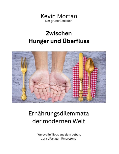 Zwischen Hunger und Überfluss - Kevin Mortan