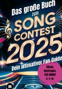 Cover-Bild zum Titel 'Das große Buch zum Song Contest 2025' von 'Corinna Theresa Höllering'