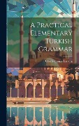 A Practical Elementary Turkish Grammar - 