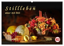 Cover-Bild zum Titel 'Stillleben - aber mit Stil (Wandkalender 2026 DIN A2 quer), CALVENDO Monatskalender' von 'Peter Roder'