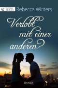 Cover-Bild zum Titel 'Verlobt mir einer anderen?' von 'Rebecca Winters'