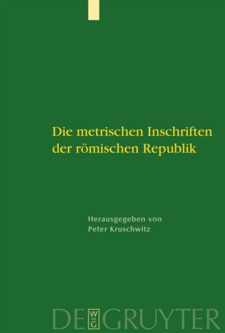 Die metrischen Inschriften der römischen Republik - 