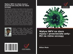 Wp¿yw INFV na stare myszy i przeciwcia¿a anty-M2 na ró¿ne szczepy - Nilton Muto