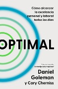 Cover-Bild zum Titel 'Optimal: Cómo Alcanzar La Excelencia Personal Y Laboral Todos Los Días / Optimal: How to Sustain Personal and Organizational Excellence Every Day' von 'Daniel Goleman, Cary Cherniss'