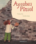 Cover-Bild zum Titel 'Ayeshas Pinsel' von 'Cornelia Funke'