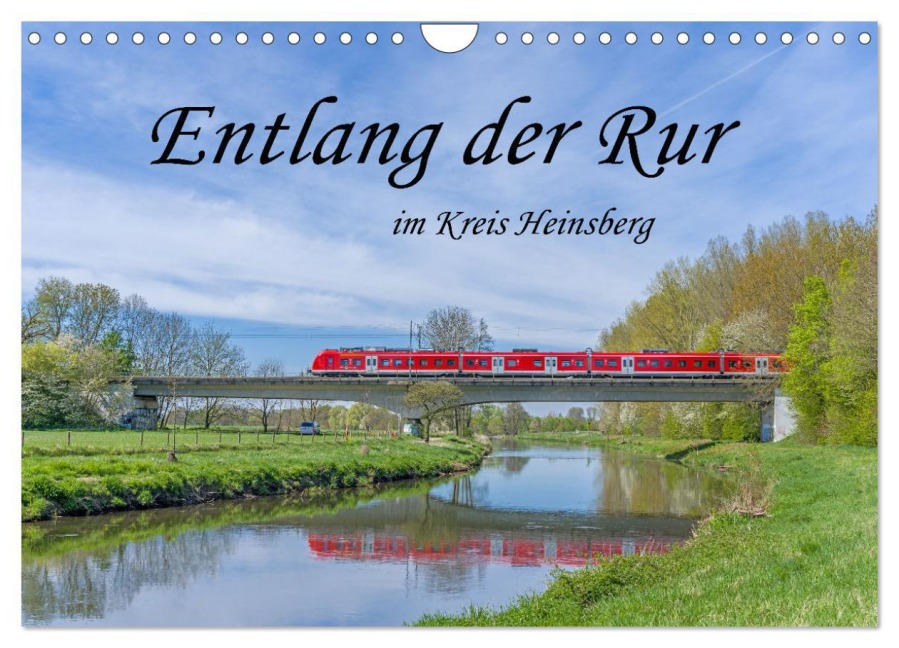 Entlang der Rur im Kreis Heinsberg (Wandkalender 2026 DIN A4 quer), CALVENDO Monatskalender - Natalja Maibach und Michael Borgulat