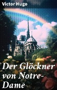 Der Glöckner von Notre-Dame - Victor Hugo