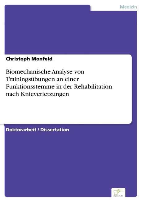 Biomechanische Analyse von Trainingsübungen an einer Funktionsstemme in der Rehabilitation nach Knieverletzungen - Christoph Monfeld