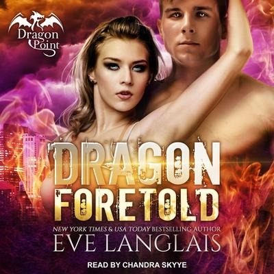 Dragon Foretold Lib/E - Eve Langlais