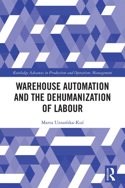Warehouse Automation and the Dehumanization of Labour - Marta Uznanska-Kus