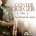 Cover-Bild zum Titel 'Das Haupt der Anna (Ungekürzt)' von 'Günter Krieger'