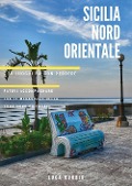 Cover-Bild zum Titel 'Sicilia nord orientale. I 20 luoghi da non perdere' von 'Luca Rubbis'