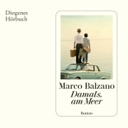Cover-Bild zum Titel 'Damals, am Meer' von 'Marco Balzano'