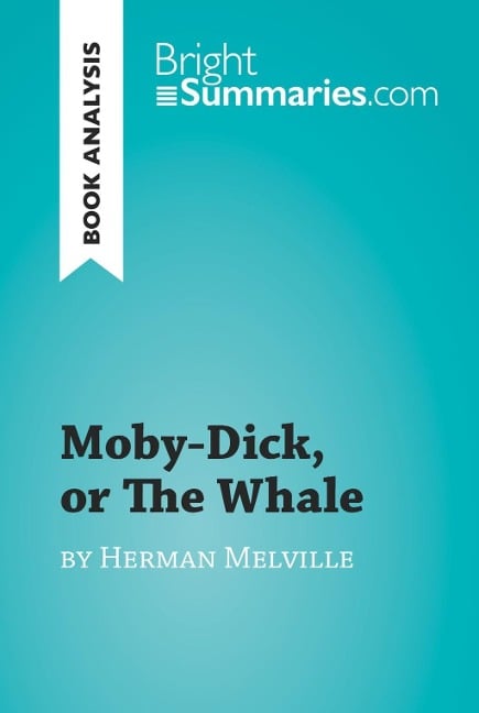 Moby-Dick, or The Whale by Herman Melville - Bright Summaries