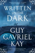 Cover-Bild zum Titel 'Written on the Dark' von 'Guy Gavriel Kay'