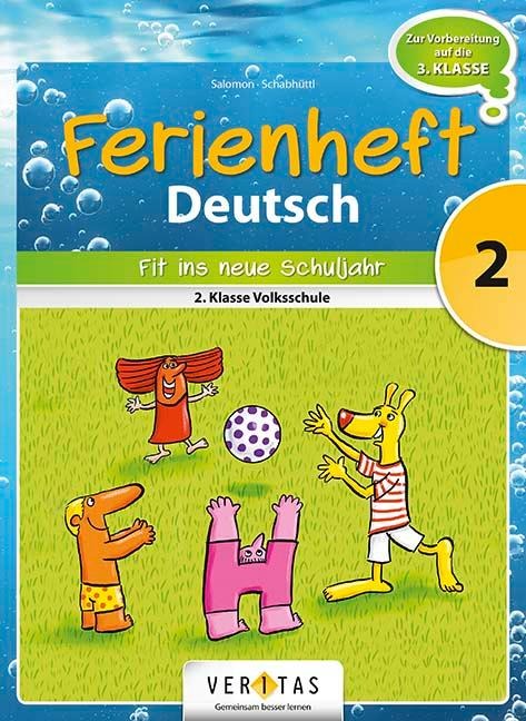 Deutsch Ferienheft 2. Klasse. Volksschule - Fit ins neue Schuljahr - 