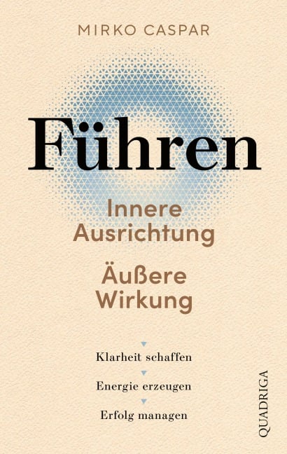 Führen - Innere Ausrichtung und äußere Wirkung - Mirko Caspar