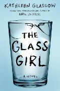 Cover-Bild zum Titel 'The Glass Girl' von 'Kathleen Glasgow'