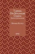 Tarihsel Din Söylemleri Üzerine Zihniyet Cözümlemeleri - Sönmez Kutlu