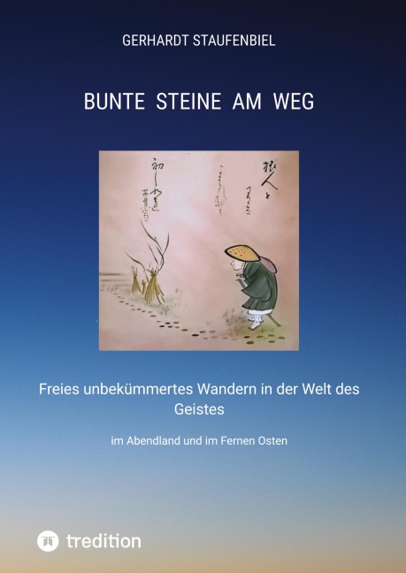 Bunte Steine am Weg - Gerhardt Staufenbiel