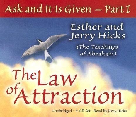 Ask & It Is Given: The Law - Esther Hicks, Jerry Hicks