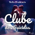 Clube dos Suicidas - Bella Prudencio