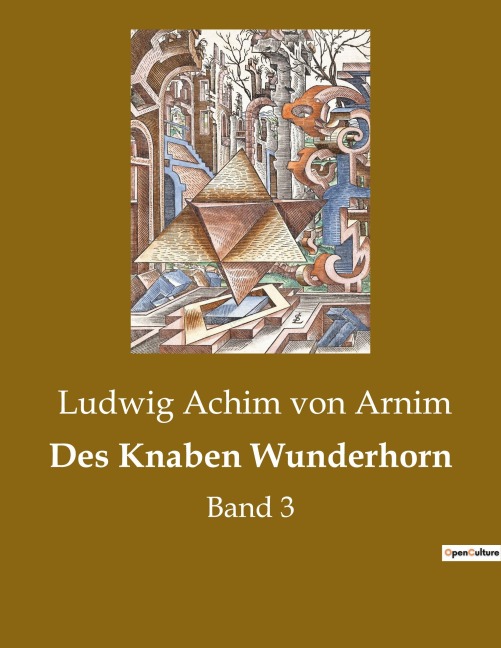Des Knaben Wunderhorn - Ludwig Achim Von Arnim
