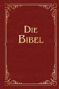 Cover-Bild zum Titel 'Die Bibel (Geschenkausgabe, Cabra-Leder)' von 'Martin Luther'