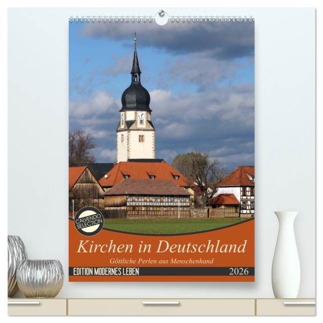 Kirchen in Deutschland - Göttliche Perlen aus Menschenhand (hochwertiger Premium Wandkalender 2026 DIN A2 hoch), Kunstdruck in Hochglanz - Flori Flori0