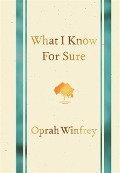 Cover-Bild zum Titel 'What I Know for Sure' von 'Oprah Winfrey'