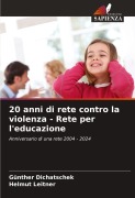 Cover-Bild zum Titel '20 anni di rete contro la violenza - Rete per l'educazione' von 'Günther Dichatschek, Helmut Leitner'