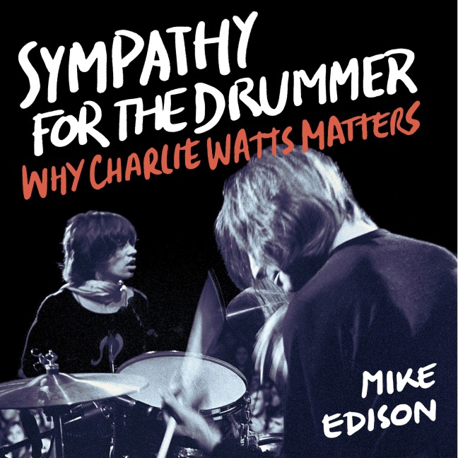 Sympathy for the Drummer - Mike Edison