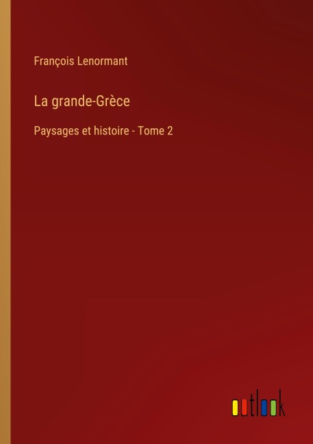 La grande-Grèce - François Lenormant