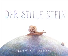 Cover-Bild zum Titel 'Der stille Stein' von 'Brendan Wenzel'